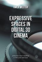 Palgrave Close Readings in Film and Television - Expressive Spaces in Digital 3D Cinema