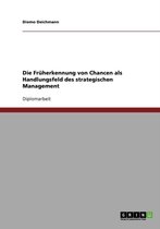 Die Fruherkennung von Chancen als Handlungsfeld des strategischen Management
