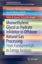 SpringerBriefs in Petroleum Geoscience & Engineering - Monoethylene Glycol as Hydrate Inhibitor in Offshore Natural Gas Processing