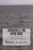 Dinosaurs & the Super Bikes