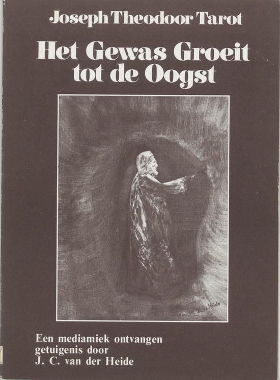 Cover van het boek 'Het gewas groeit tot de oogst' van Jan C. van der Heide