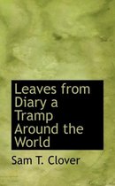 Leaves from Diary a Tramp Around the World