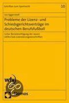 Probleme der Lizenz- und Schiedsgerichtsverträge im deutschen Berufsfußball
