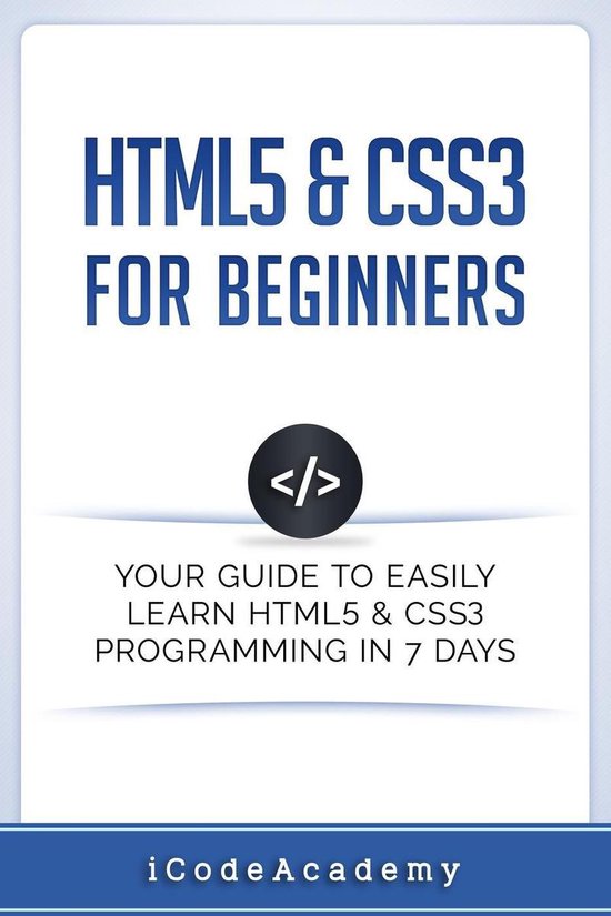 HTML5 & CSS3 For Beginners: Your Guide To Easily Learn HTML5 & CSS3 ...