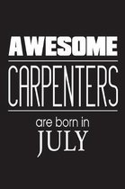 Awesome Carpenters Are Born In July