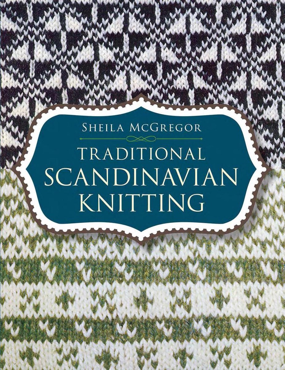 Traditional Scandinavian Knitting - Sheila Mcgregor