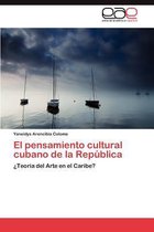 El Pensamiento Cultural Cubano de La Republica