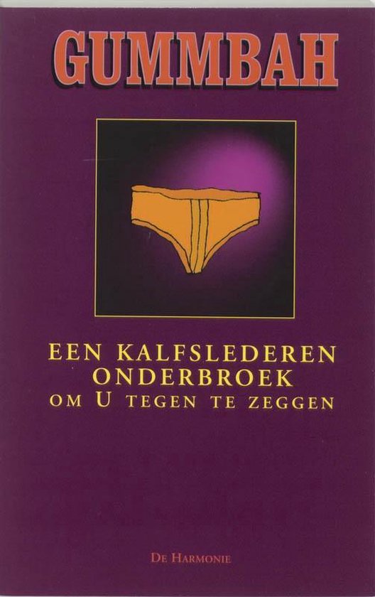 Cover van het boek 'Een kalfslederen onderbroek' van  Gummbah