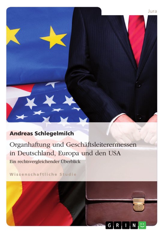Organhaftung und Geschäftsleiterermessen in Deutschland, Eu ... - cover