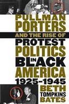 The John Hope Franklin Series in African American History and Culture - Pullman Porters and the Rise of Protest Politics in Black America, 1925-1945
