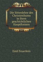 Die Sittenlehre des Christenthums in ihren geschichtlichen Hauptformen