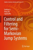 Studies in Systems, Decision and Control 81 - Control and Filtering for Semi-Markovian Jump Systems