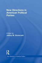 New Directions in American Politics- New Directions in American Political Parties