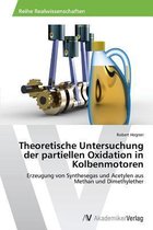 Theoretische Untersuchung der partiellen Oxidation in Kolbenmotoren