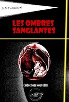 Littérature horrifique - Les Ombres sanglantes - Recueil de onze nouvelles sanglantes [édition intégrale revue et mise à jour]