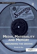 Media, Materiality and Memory: Grounding the Groove