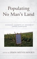 Revisiting Communism: Collectivist Economic and Political Thought in Historical Perspective - Populating No Man’s Land