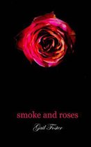 Smoke and Roses