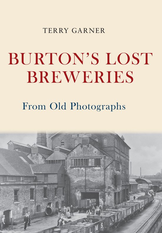From Old Photographs - Burton's Lost Breweries From Old Phot ... - cover