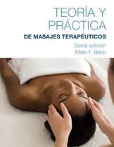 Teoria y practica del masaje terapeutico/ Theory and Practice of Therapeutic Massage