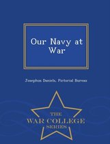 Our Navy at War - War College Series