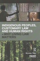 Indigenous Peoples, Customary Law and Human Rights - Why Living Law Matters