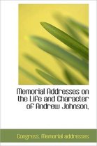 Memorial Addresses on the Life and Character of Andrew Johnson,