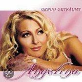 Angelina - Genug Getraumt