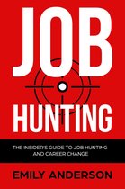 Job Hunting and Career Change 1 - Job Hunting: The Insider's Guide to Job Hunting and Career Change