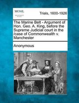 The Marine Belt - Argument of Hon. Geo. A. King, Before the Supreme Judicial Court in the /Case of Commonwealth V. Manchester