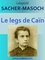 Le legs de Caïn, Edition intégrale - Leopold Sacher-Masoch, Leopold Von Sacher-Masoch