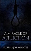 A Miracle of Affliction