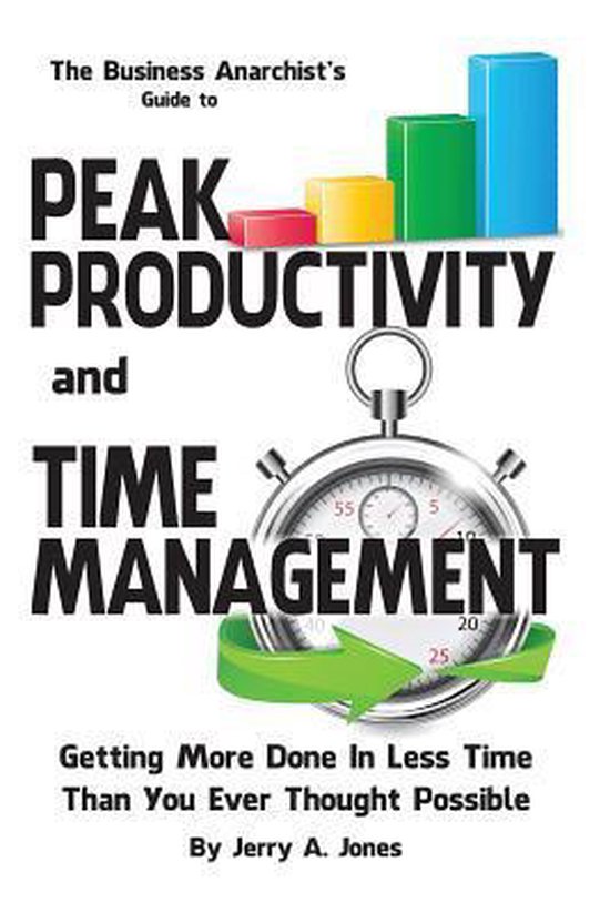 The Business Anarchist's Guide to Peak Productivity and Time ... - cover