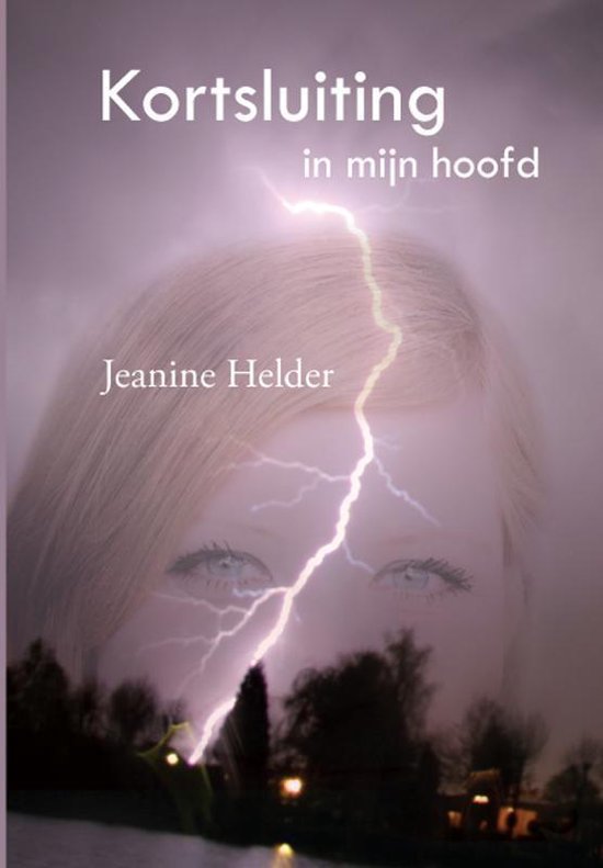 Cover van het boek 'Kortsluiting in mijn hoofd' van Jeanine Helder