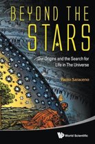 Beyond The Stars: Our Origins And The Search For Life In The Universe