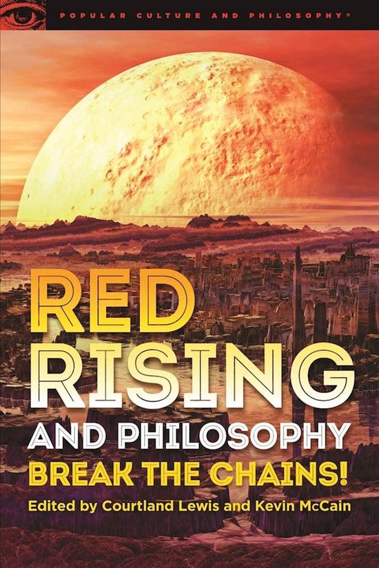 Popular Culture and Philosophy 104 Red Rising and Philosophy (ebook) 9780812699548... bol