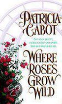 Where Roses Grow Wild