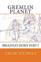 Brianna's Horn- Gremlin Planet