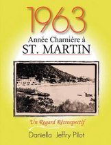 1963 - Une Annee Charniere a St. Martin