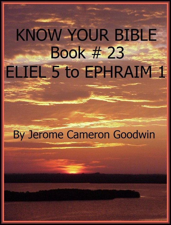 Know Your Bible 23 ELIEL 5 to EPHRAIM 1 Book 23 Know Your Bible