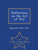 Reflections on the Art of War - War College Series