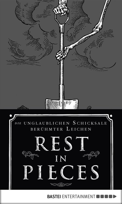 Rest in Pieces: Die unglaublichen Schicksale berühmter Leic ... - cover