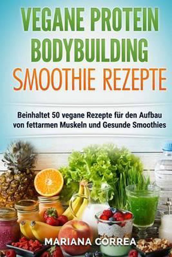 VEGANE PROTEIN BODYBUILDING SMOOTHIE Rezepte - cover