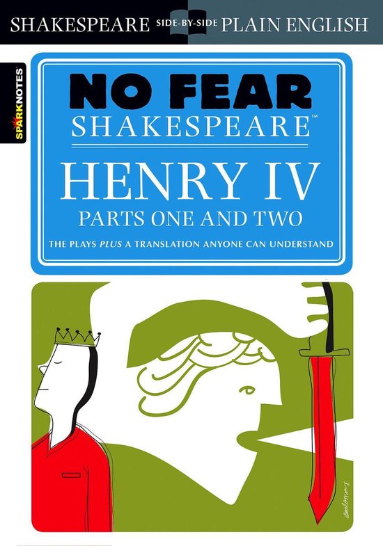 No Fear Shakespeare - Henry IV Parts One and Two
