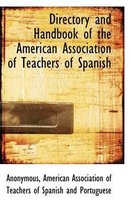 Directory and Handbook of the American Association of Teachers of Spanish