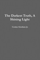 The Darkest Truth, A Shining Light