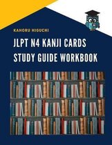 Jlpt N4 Kanji Cards Study Guide Workbook