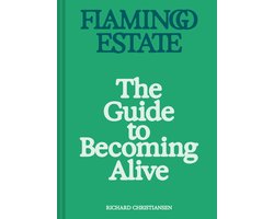 Flamingo Estate: The Guide to Becoming Alive