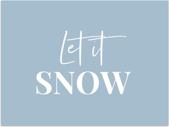 Poster 120x90 cm - Sneeuw - Winter - Blauw - Let it snow - Posters - Kamer decoratie - Wanddecoratie woonkamer - Muurdecoratie slaapkamer