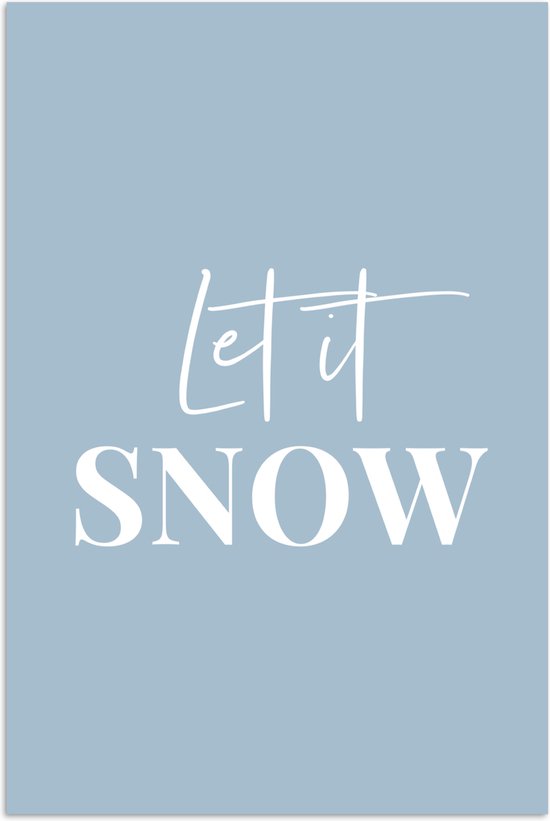 Poster 40x60 cm - Sneeuw - Winter - Blauw - Let it snow - Posters - Kamer decoratie - Wanddecoratie woonkamer - Muurdecoratie slaapkamer